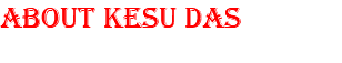 ABOUT KESU DAS