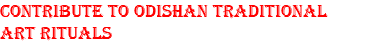 Contribute to Odishan Traditional Art Rituals